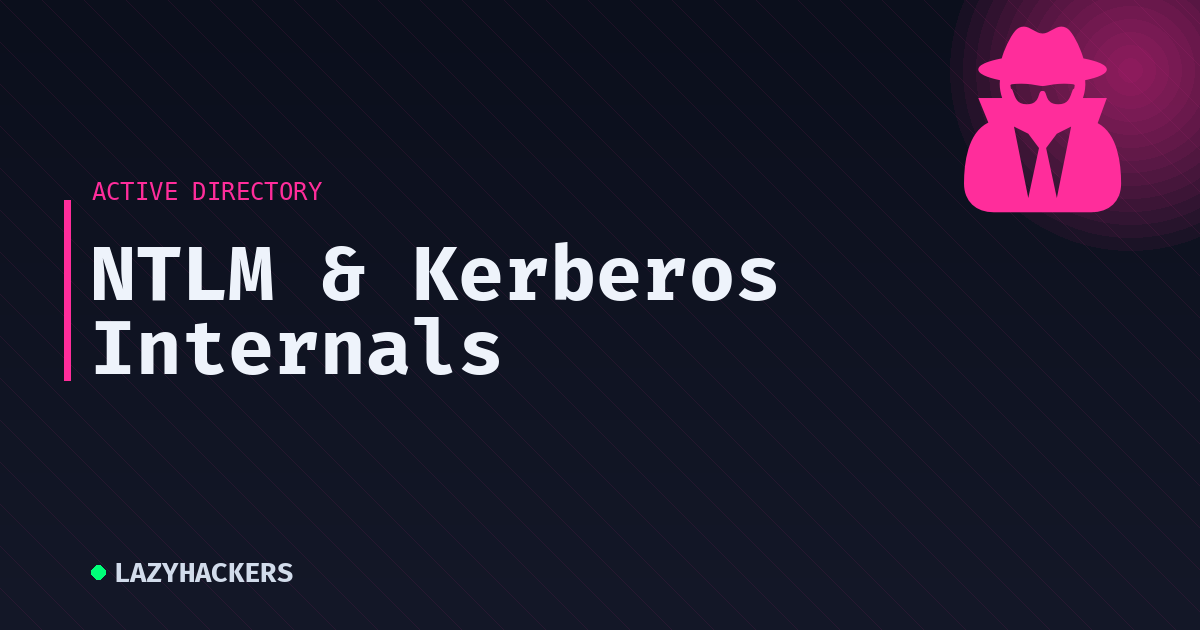 NTLM & Kerberos Internals