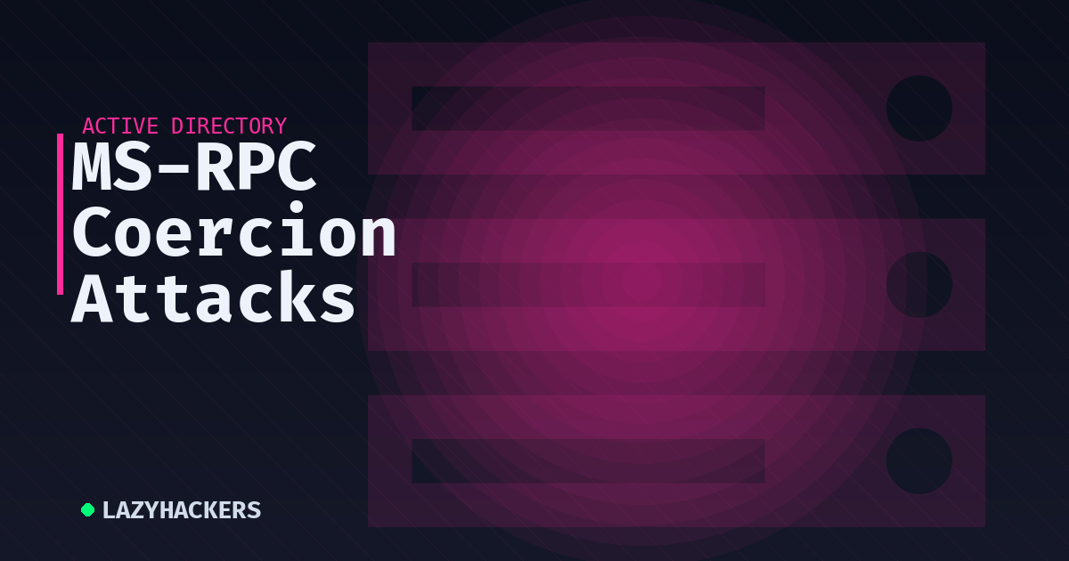 MS-RPC Coercion Attacks
