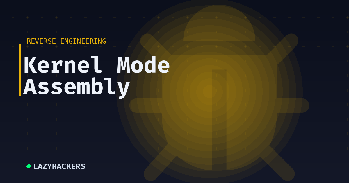 Kernel Mode Assembly