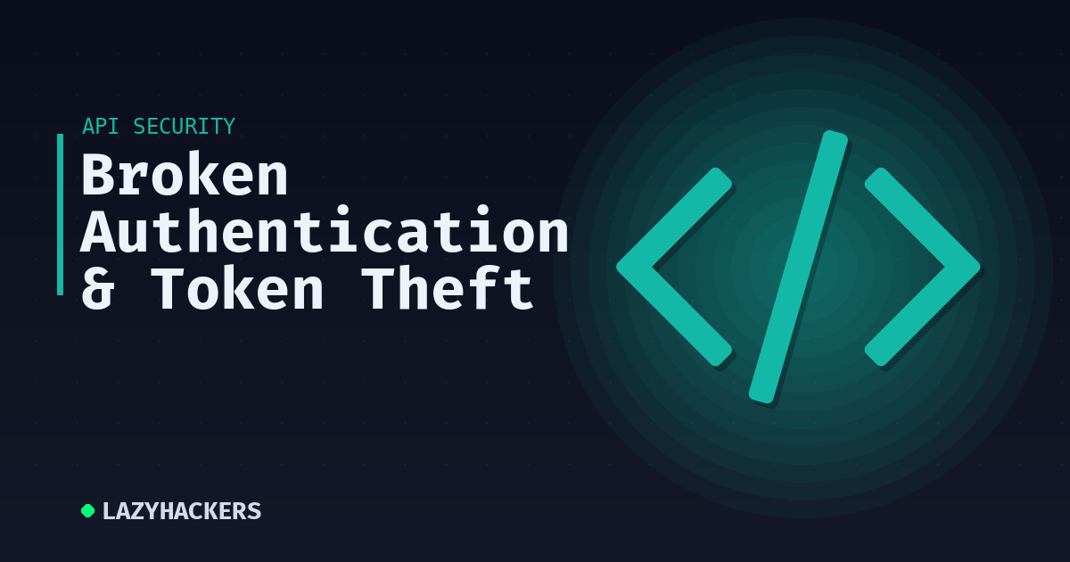 Broken Authentication & Token Theft