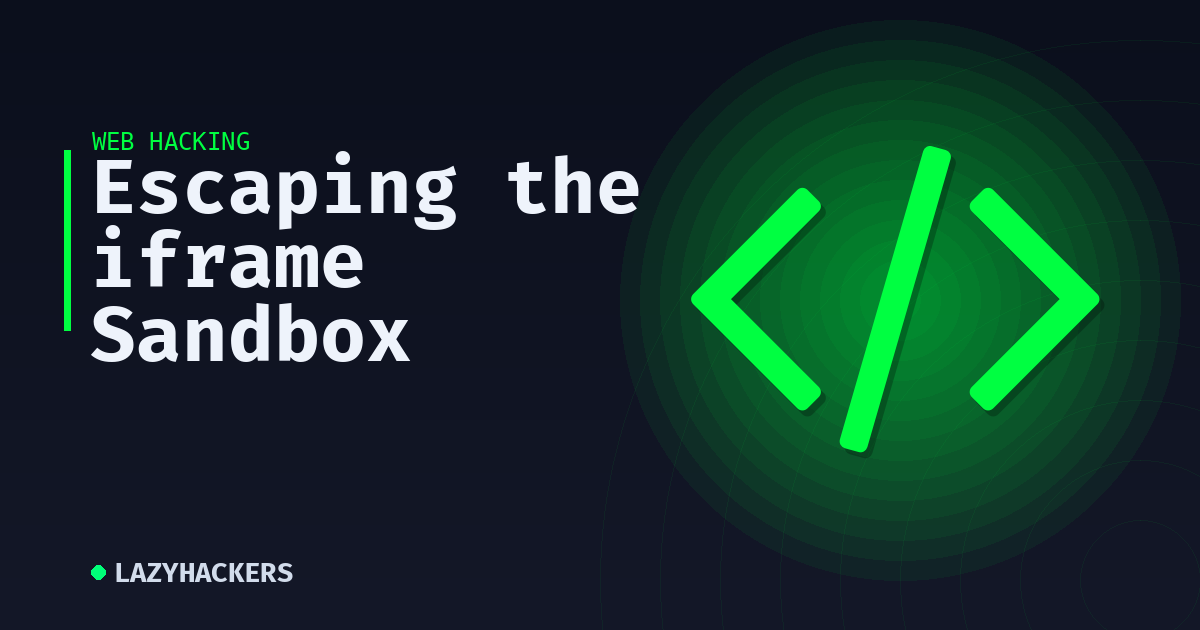 Escaping the iframe Sandbox