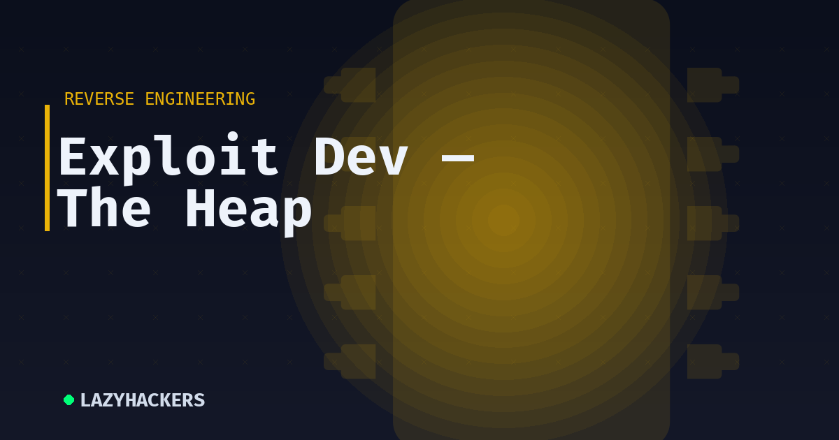 Exploit Dev — The Heap
