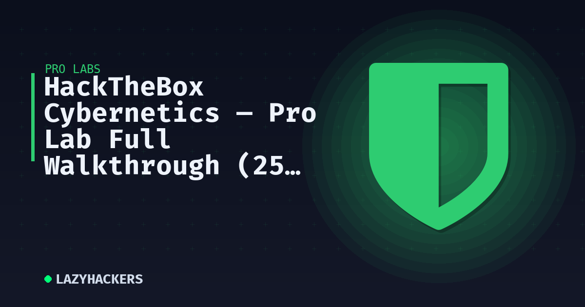 HackTheBox Cybernetics — Pro Lab Full Walkthrough (25 Flags, Multi-Forest AD)