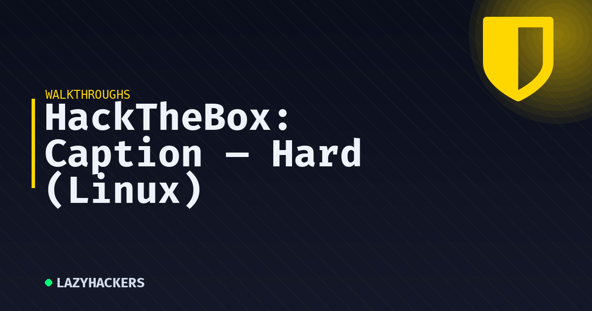 HackTheBox: Caption — Hard (Linux)