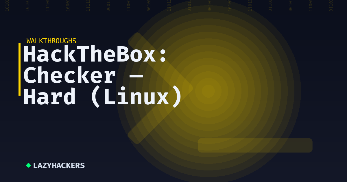HackTheBox: Checker — Hard (Linux)