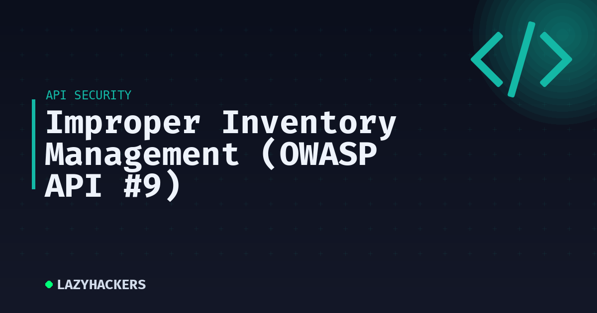 Improper Inventory Management (OWASP API #9)