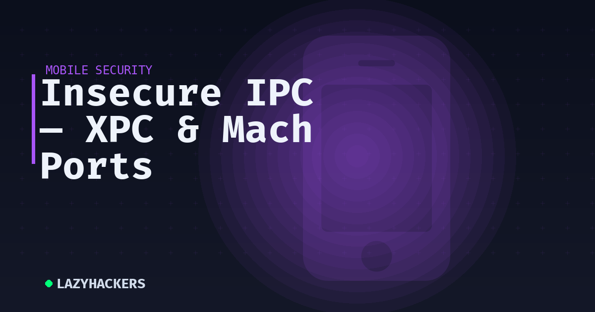 Insecure IPC — XPC & Mach Ports