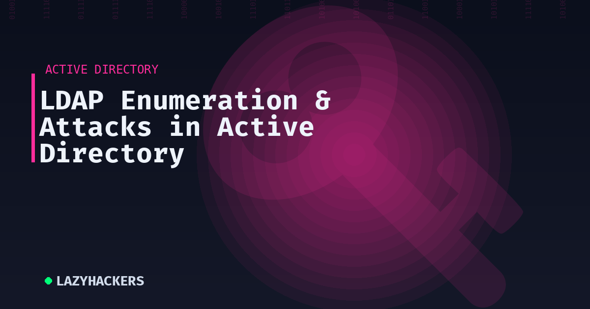LDAP Enumeration & Attacks in Active Directory