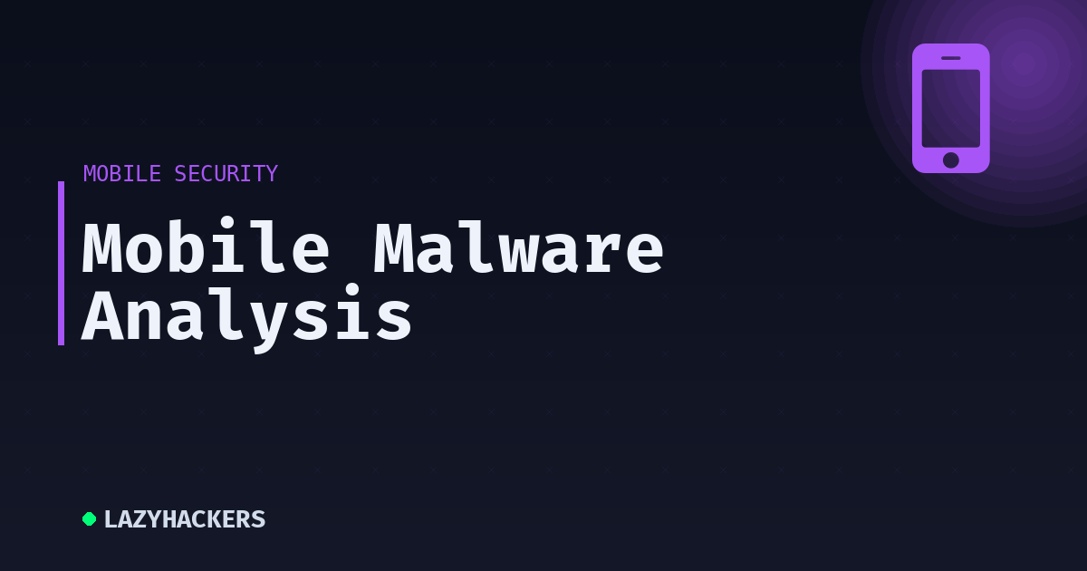 Mobile Malware Analysis