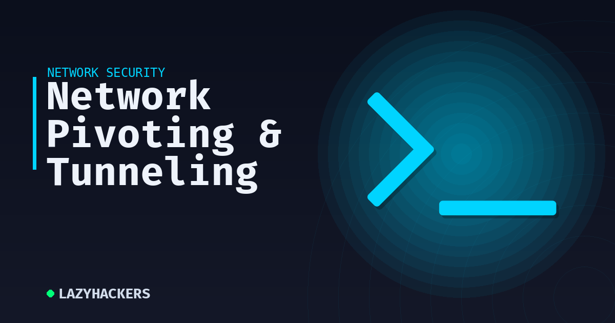 Network Pivoting & Tunneling