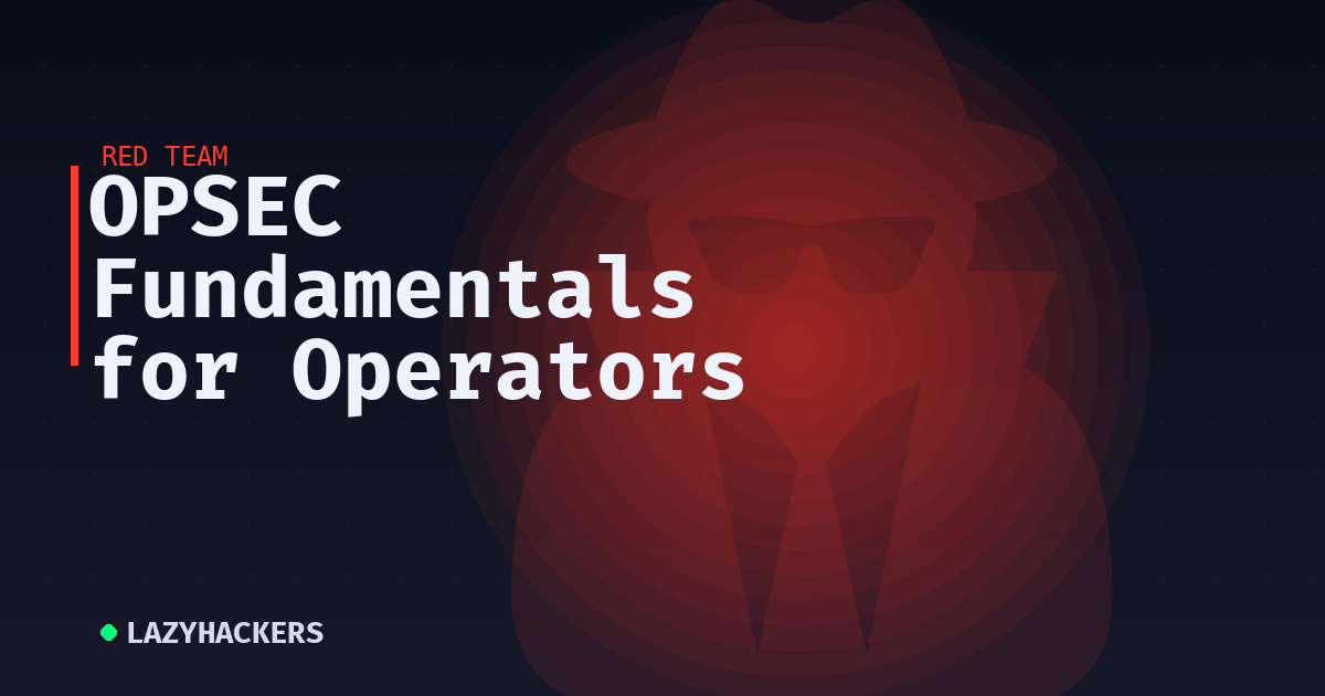 OPSEC Fundamentals for Operators