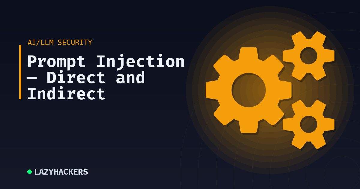 Prompt Injection — Direct and Indirect