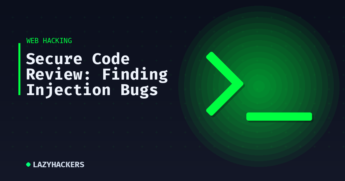 Secure Code Review: Finding Injection Bugs