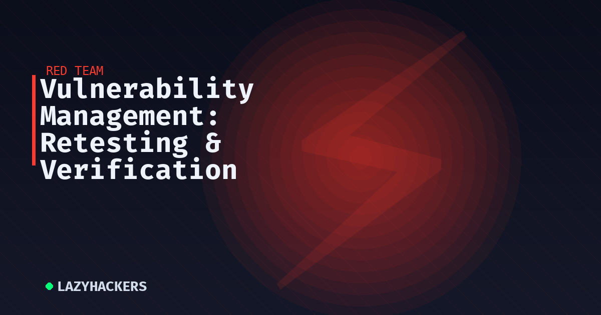 Vulnerability Management: Retesting & Verification