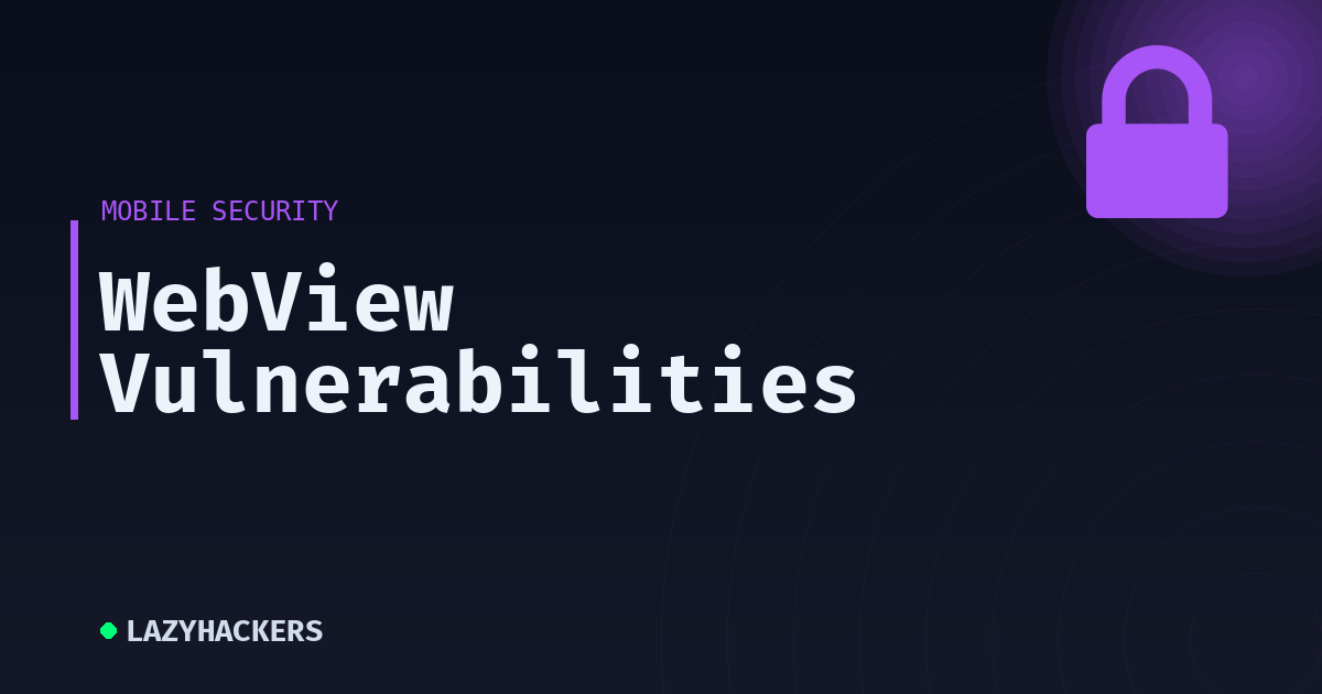 WebView Vulnerabilities