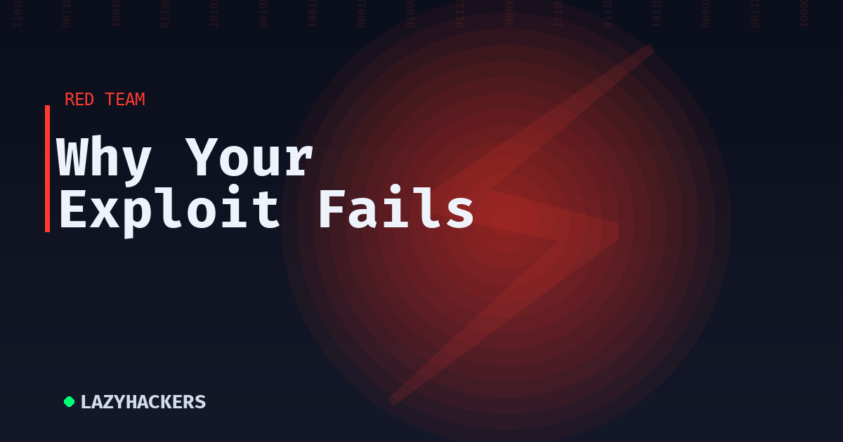 Why Your Exploit Fails